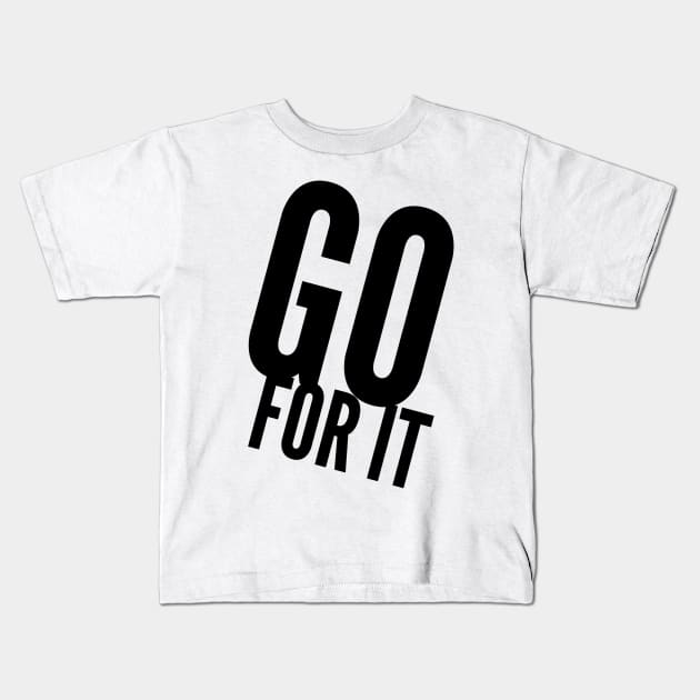 go for it Kids T-Shirt by GMAT